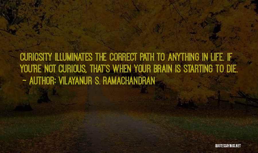 Correct Path Quotes By Vilayanur S. Ramachandran