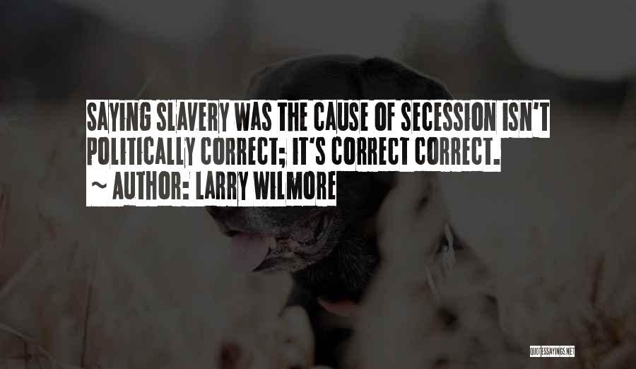 Correct Quotes By Larry Wilmore