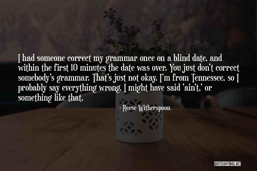Correct The Grammar Quotes By Reese Witherspoon Correct The Grammar Quotes By Reese Witherspoon