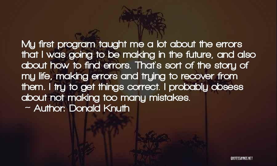 Correct The Mistakes Quotes By Donald Knuth