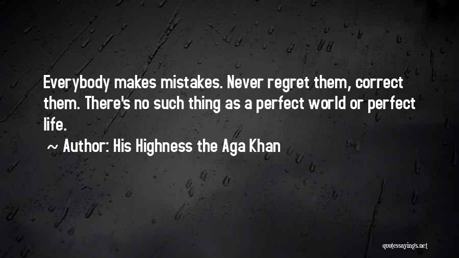 Correct The Mistakes Quotes By His Highness The Aga Khan