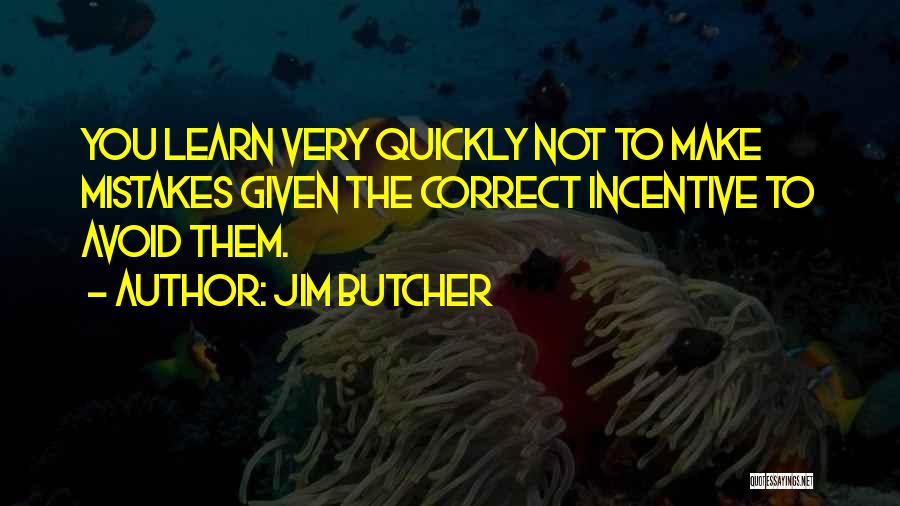 Correct The Mistakes Quotes By Jim Butcher