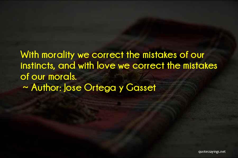 Correct The Mistakes Quotes By Jose Ortega Y Gasset