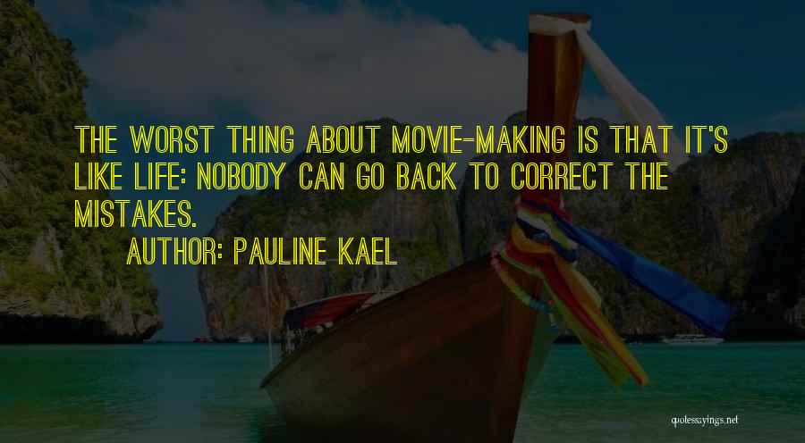 Correct The Mistakes Quotes By Pauline Kael