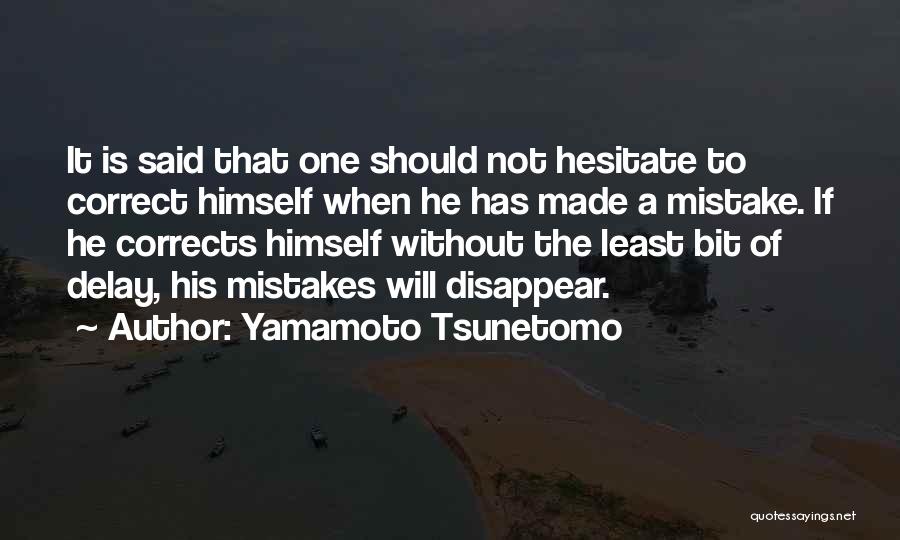 Correct The Mistakes Quotes By Yamamoto Tsunetomo