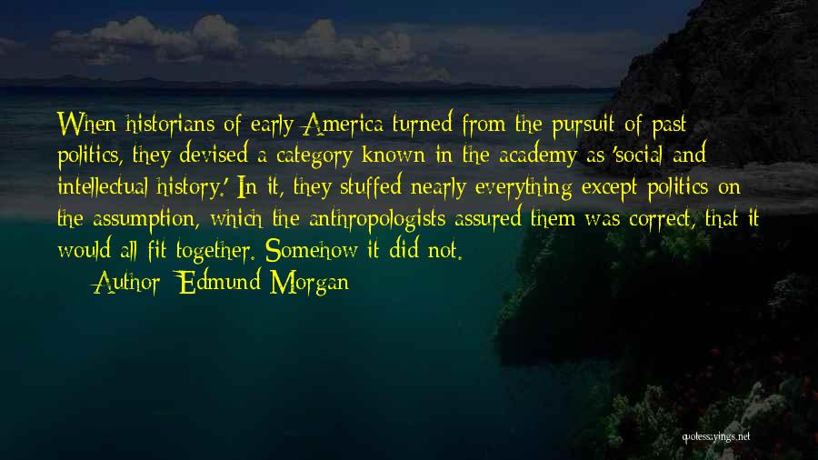 Correct The Past Quotes By Edmund Morgan
