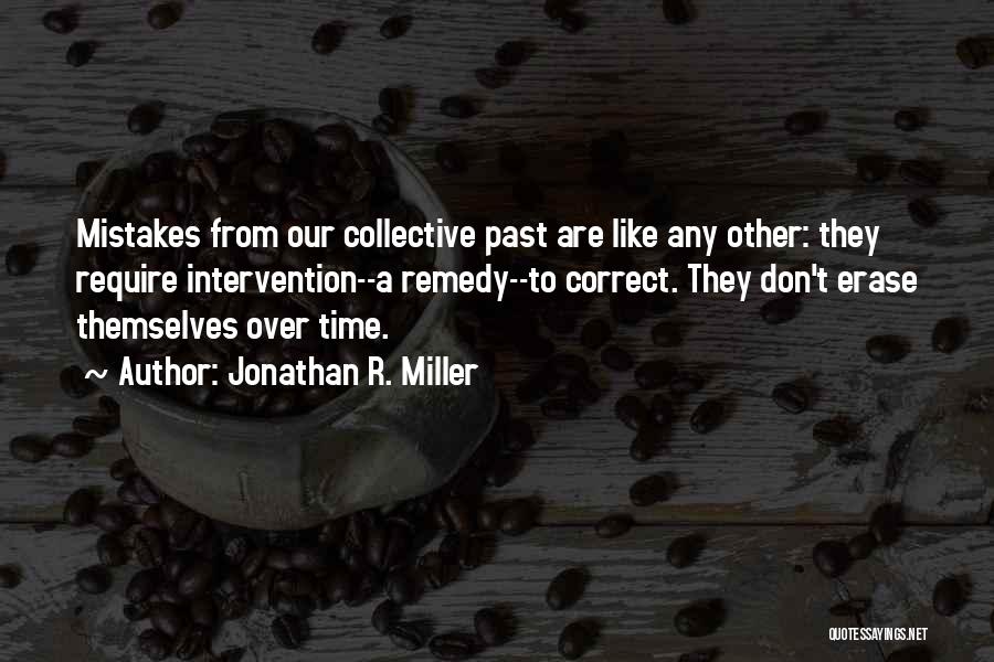 Correct The Past Quotes By Jonathan R. Miller