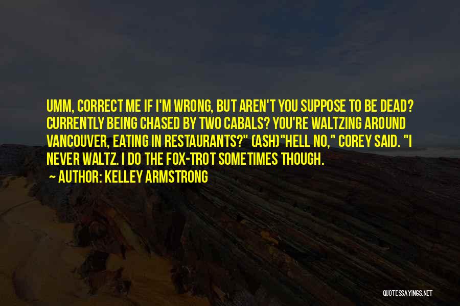 Correct The Wrong Quotes By Kelley Armstrong