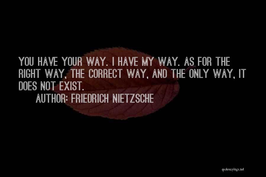Correct Way Quotes By Friedrich Nietzsche