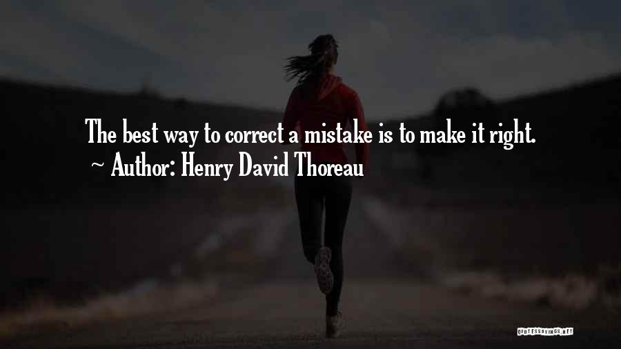 Correct Way Quotes By Henry David Thoreau