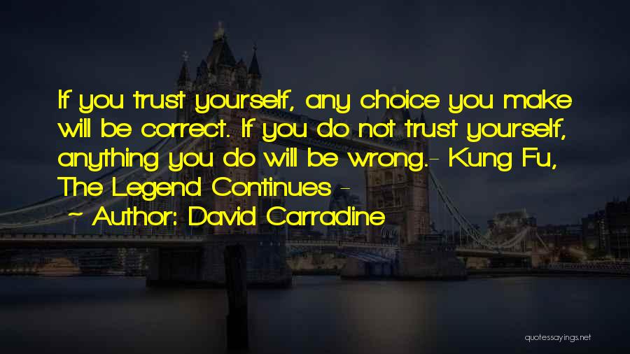 Correct Yourself Quotes By David Carradine