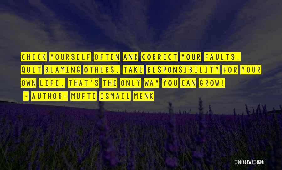 Correct Yourself Quotes By Mufti Ismail Menk