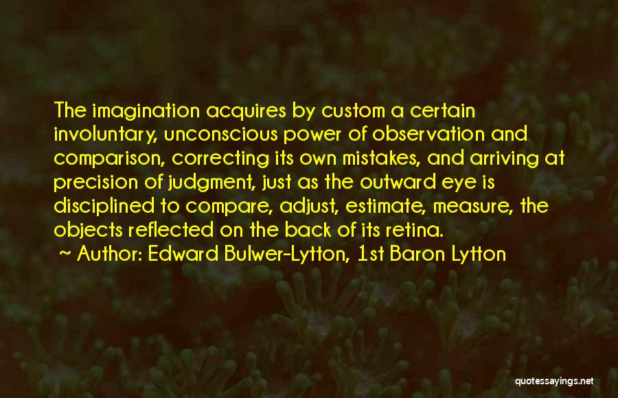 Correcting A Mistake Quotes By Edward Bulwer-Lytton, 1st Baron Lytton