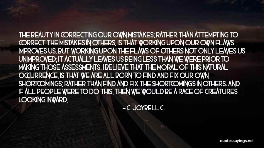 Correcting Mistakes Quotes By C. JoyBell C.