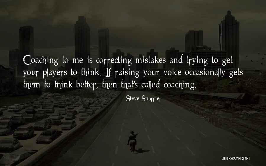 Correcting Mistakes Quotes By Steve Spurrier