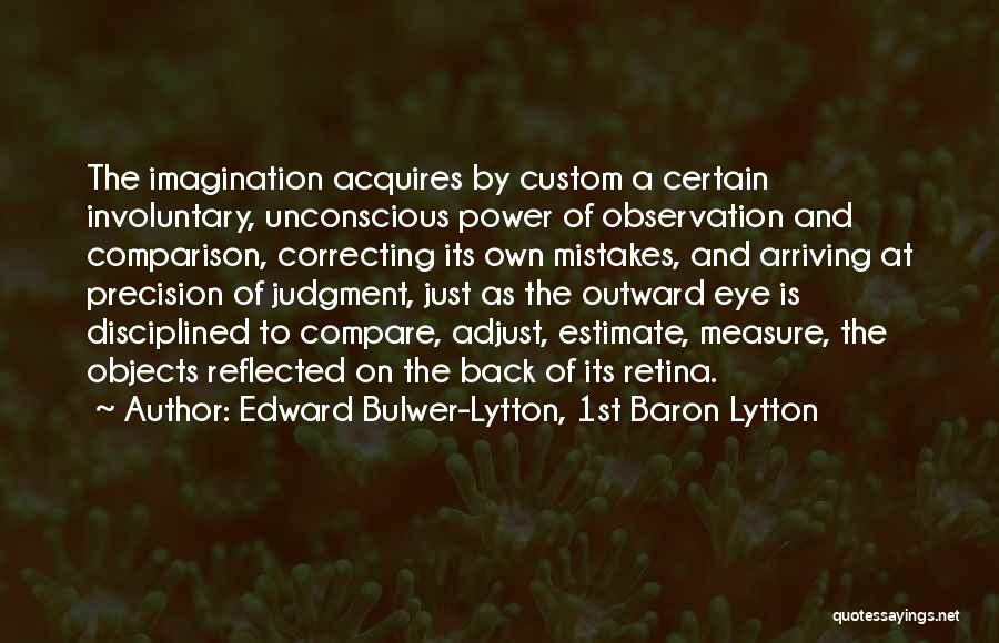 Correcting Others Mistakes Quotes By Edward Bulwer-Lytton, 1st Baron Lytton