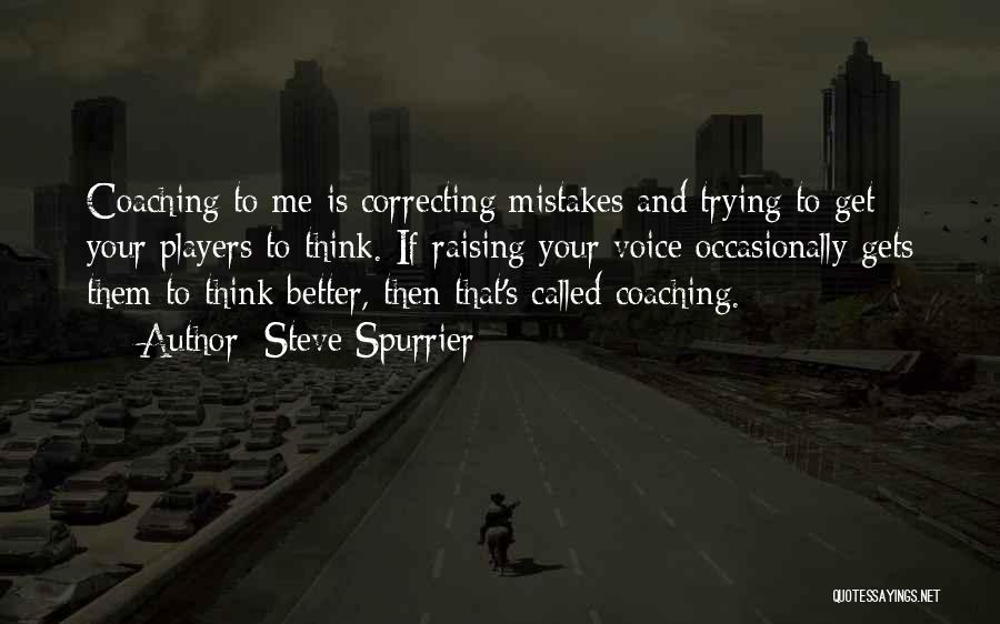 Correcting Others Mistakes Quotes By Steve Spurrier