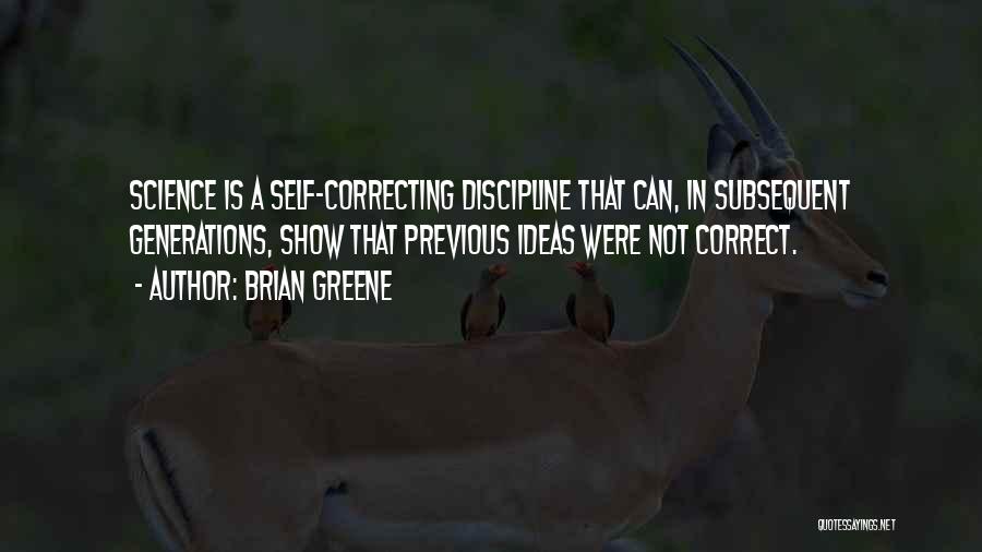 Correcting Others Quotes By Brian Greene