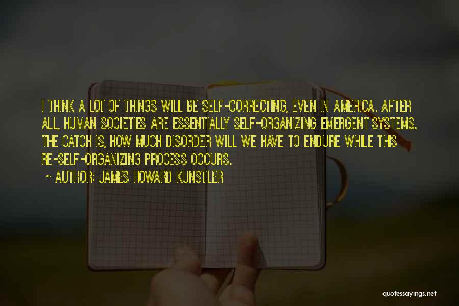 Correcting Others Quotes By James Howard Kunstler