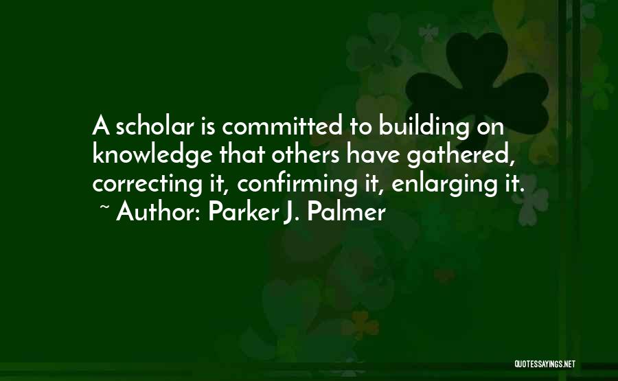Correcting Others Quotes By Parker J. Palmer