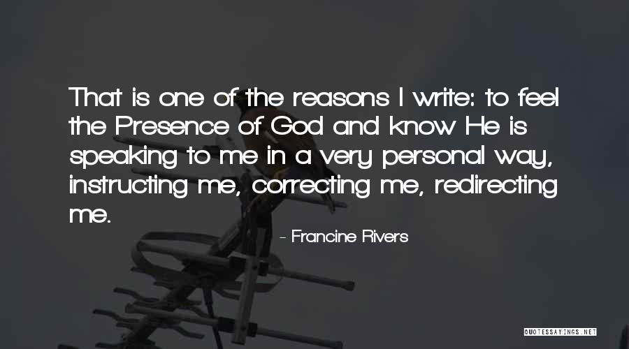 Correcting Someone Quotes By Francine Rivers