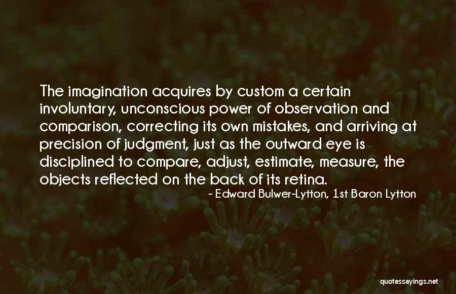 Correcting Your Mistakes Quotes By Edward Bulwer-Lytton, 1st Baron Lytton Correcting Your Mistakes Quotes By Edward Bulwer-Lytton, 1st Baron Lytton