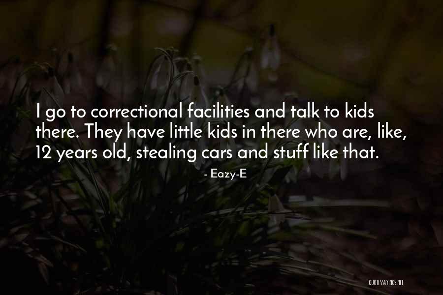 Correctional Facilities Quotes By Eazy-E Correctional Facilities Quotes By Eazy-E