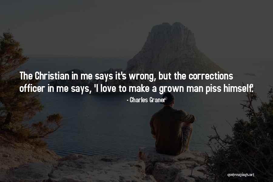 Corrections Officers Quotes By Charles Graner Corrections Officers Quotes By Charles Graner