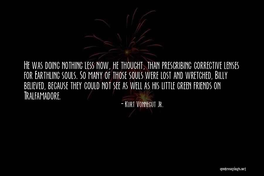 Corrective Quotes By Kurt Vonnegut Jr. Corrective Quotes By Kurt Vonnegut Jr.