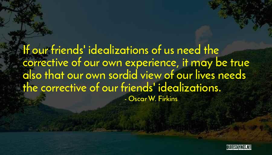 Corrective Quotes By Oscar W. Firkins Corrective Quotes By Oscar W. Firkins