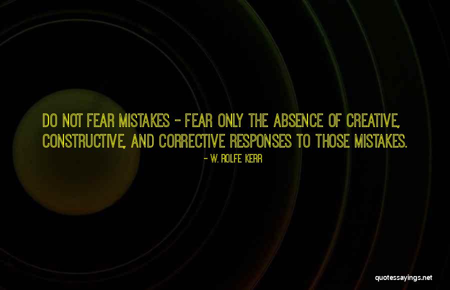 Corrective Quotes By W. Rolfe Kerr Corrective Quotes By W. Rolfe Kerr