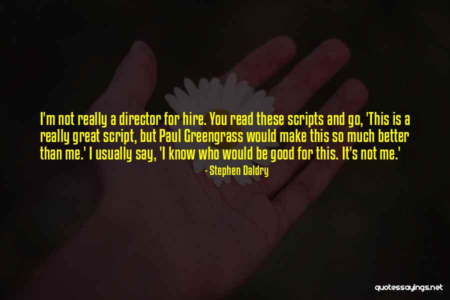 Corredores Viales Quotes By Stephen Daldry Corredores Viales Quotes By Stephen Daldry