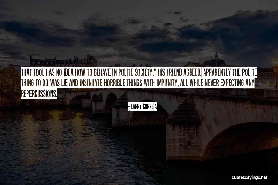 Correia Quotes By Larry Correia Correia Quotes By Larry Correia