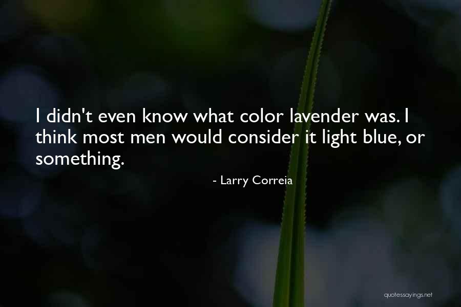 Correia Quotes By Larry Correia Correia Quotes By Larry Correia