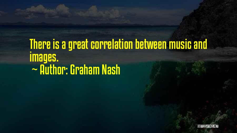 Correlation Quotes By Graham Nash