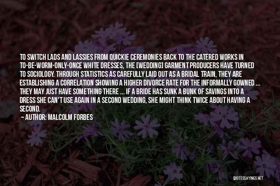 Correlation Quotes By Malcolm Forbes