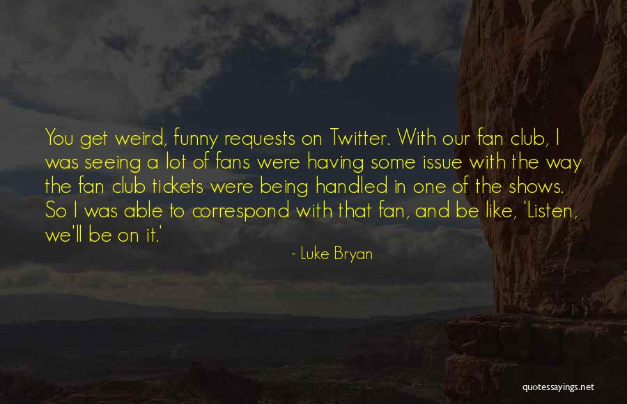 Correspond Quotes By Luke Bryan