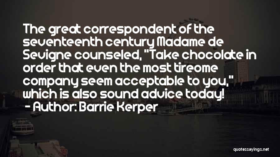 Correspondent Quotes By Barrie Kerper