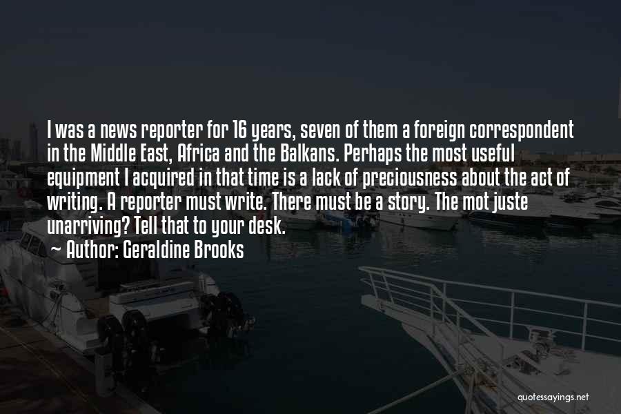 Correspondent Quotes By Geraldine Brooks