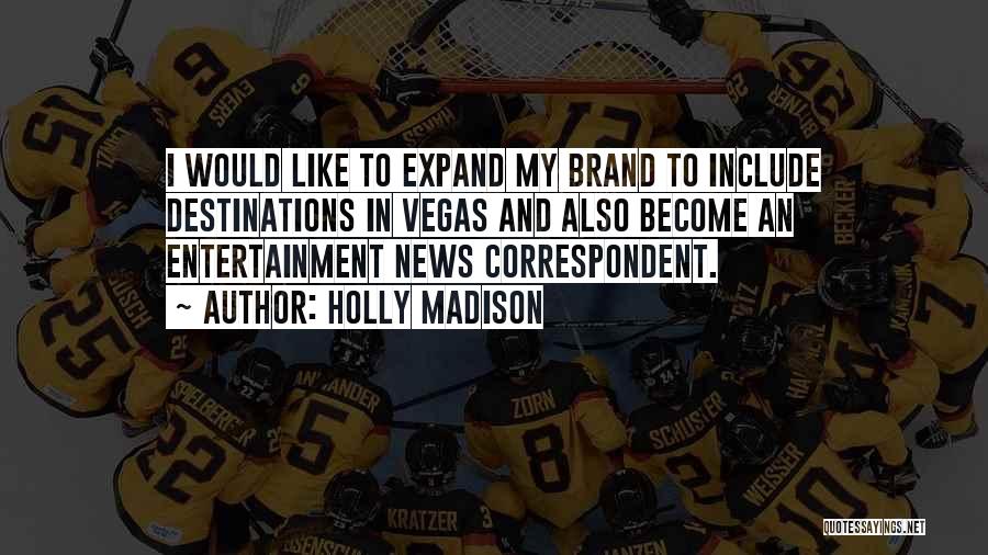 Correspondent Quotes By Holly Madison