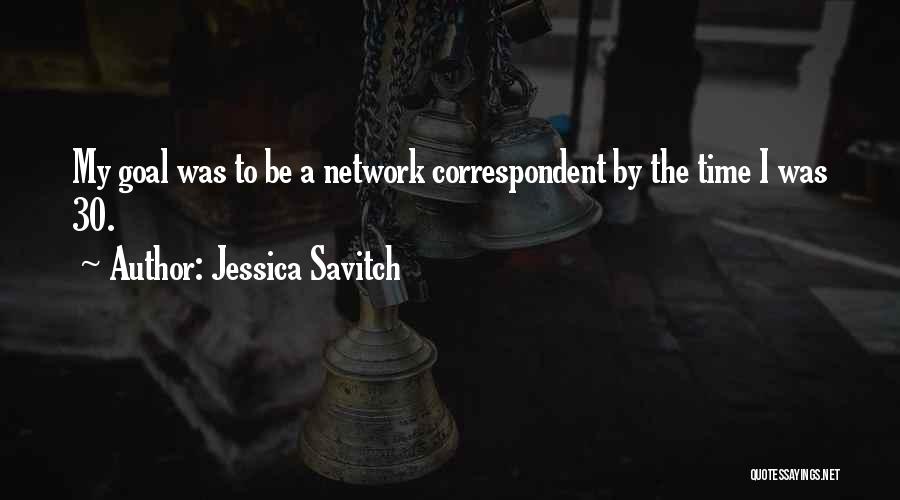 Correspondent Quotes By Jessica Savitch