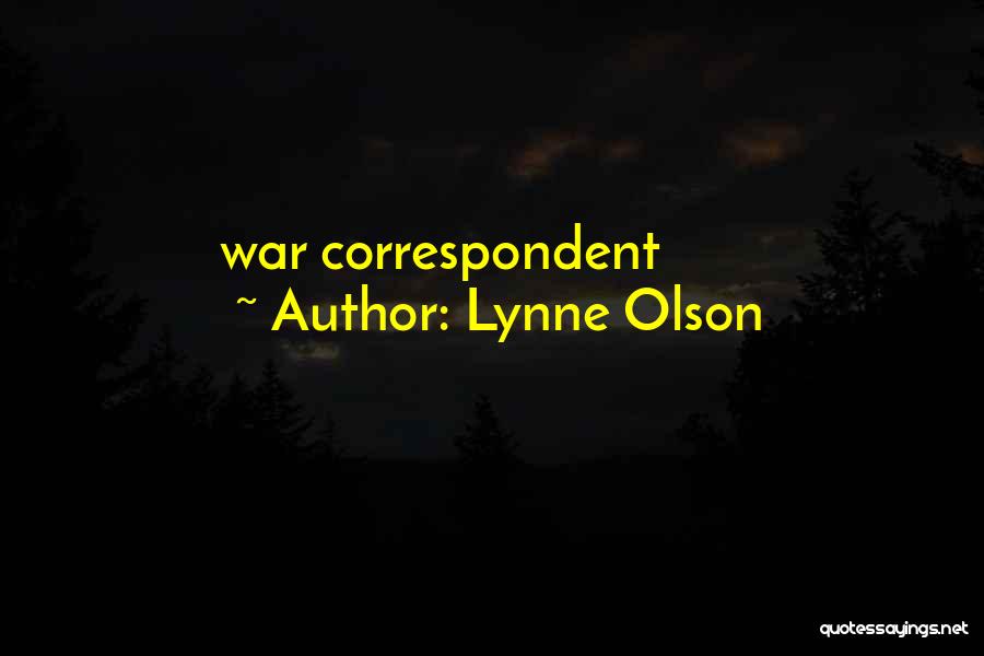 Correspondent Quotes By Lynne Olson