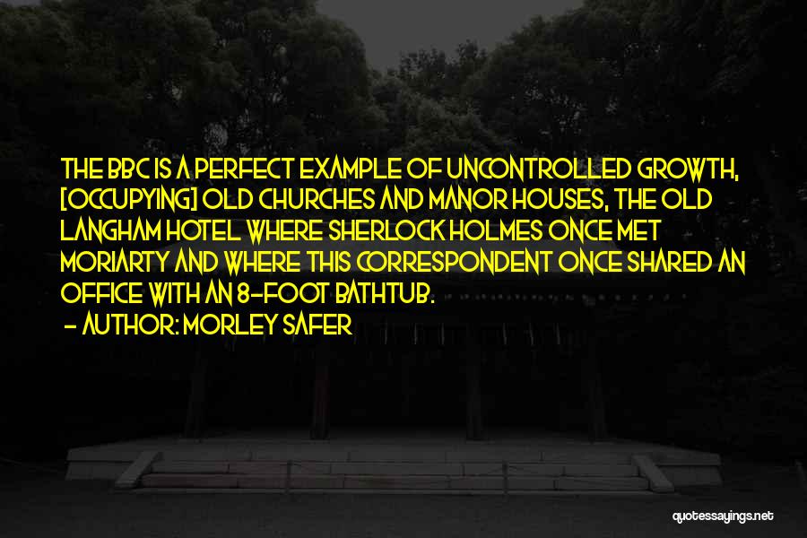 Correspondent Quotes By Morley Safer