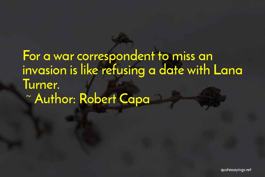 Correspondent Quotes By Robert Capa