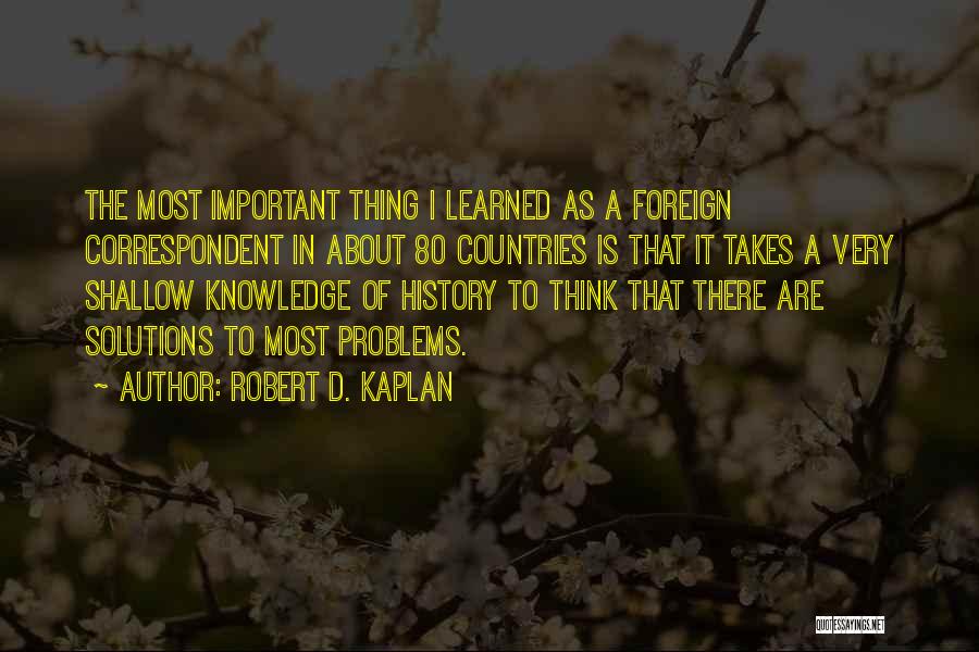 Correspondent Quotes By Robert D. Kaplan