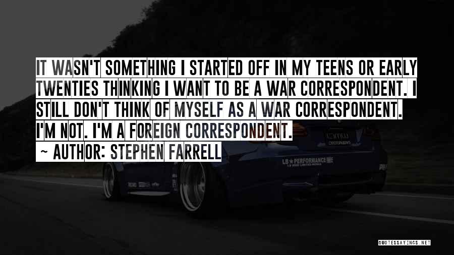 Correspondent Quotes By Stephen Farrell