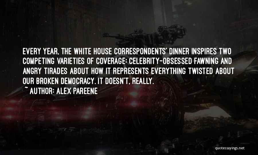 Correspondents Dinner Quotes By Alex Pareene