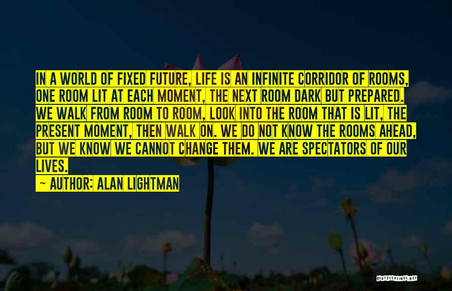 Corridor Quotes By Alan Lightman