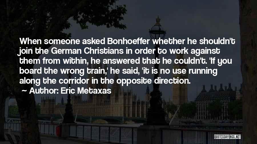 Corridor Quotes By Eric Metaxas