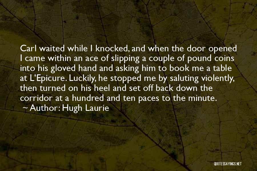 Corridor Quotes By Hugh Laurie